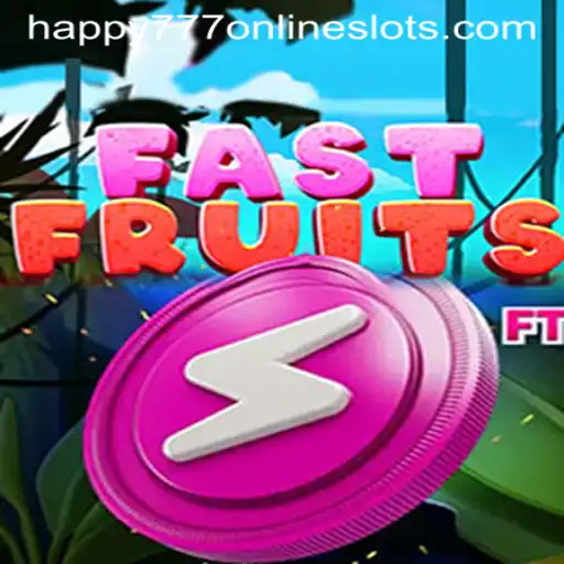 FastFruits: Unleashing the Power of Happy777